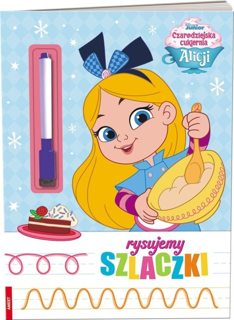 Czarodziejska cukiernia Alicji. Rysujemy Szlaczki Czarodziejska cukiernia Alicji. Rysujemy Szlaczki
