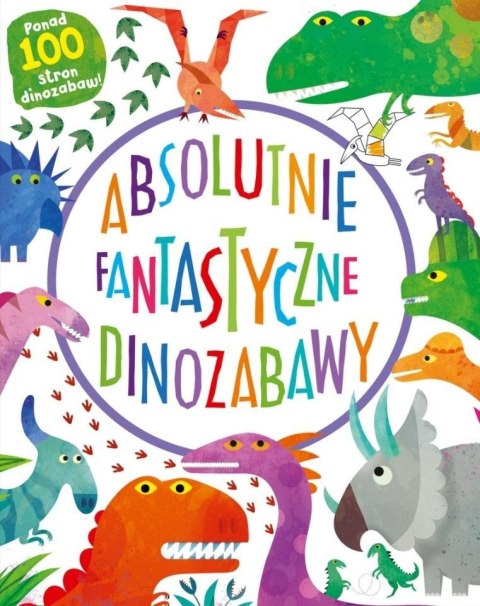 Absolutnie fantastyczne dinozabawy Absolutnie fantastyczne dinozabawy