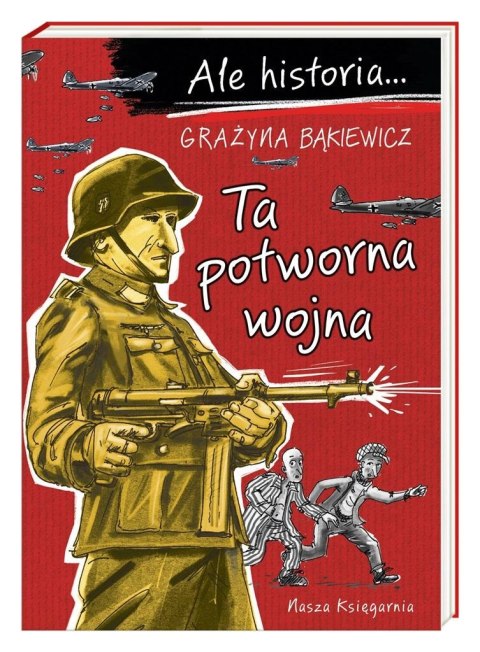 Ale historia Ta potworna wojna Ale historia Ta potworna wojna